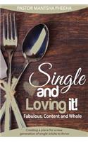 Single and loving it! Fabulous, content and Whole