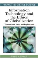 Information Technology and the Ethics of Globalization: Transnational Issues and Implications