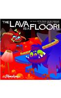 The Lava Is A Floor