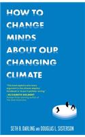 How to Change Minds About Our Changing Climate