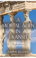 A Mortal Alien In Transit