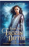 From the Frozen Depths: Children of the King book 3(3 Children of the King)