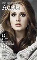 The Delaplaine Adele - Her Essential Quotations