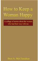 How to Keep a Woman Happy