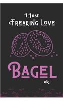 I Just Freaking Love Bagel, OK