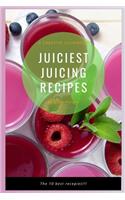 Juiciest Juicing Recipes