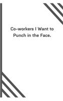 Co-workers I Want to Punch in the Face.