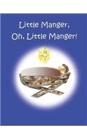 Little Manger, Oh, Little Manger!