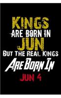 Kings Are Born In Jun Real Kings Are Born In Jun 4 Notebook Birthday Funny Gift