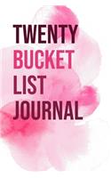 Twenty Bucket List Journal
