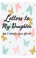Letters to My Daughter As I Watch You Grow Up