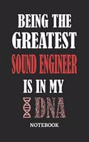 Being the Greatest Sound Engineer is in my DNA Notebook: 6x9 inches - 110 ruled, lined pages - Greatest Passionate Office Job Journal Utility - Gift, Present Idea