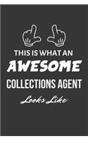 This Is What An Awesome Collections Agent Looks Like Notebook: Lined Journal, 120 Pages, 6 x 9, Matte Finish