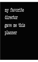 My Favorite Director Gave Me This Planner: 2020 2021 2022 Calendar Weekly Planner Dated Journal Notebook Diary 6" x 10" 165 Pages Clean Detailed Book