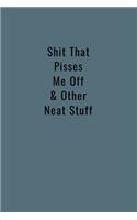 Shit That Pisses Me Off & Other Neat Stuff