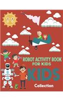 Activity Book For Kids Robot kids Collection: Great Coloring Pages For Kids Ages 2-8