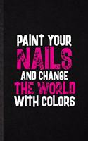 Paint Your Nails and Change the World with Colors
