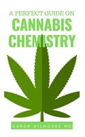 A Perfect Guide on Cannabis Chemistry