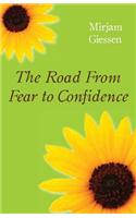 The Road from Fear to Confidence
