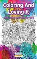 Coloring and Loving It - Adults Coloring Books Super Fun - Vol 4