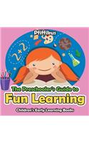 The Preschooler's Guide to Fun Learning - Children's Early Learning Books