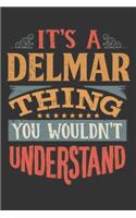 Its A Delmar Thing You Wouldnt Understand