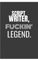 Script Writer Fuckin Legend: SCRIPT WRITER TV/flim prodcution crew appreciation gift. Fun gift for your production office and crew