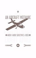 Yes, I Am An Aircraft Mechanic, Of Course, I Talk To Myself When I Work Sometimes I Need An Expert Advice: 120 Pages I 6x9 I Dot Grid I Funny Aircraft Mechanic & Aerospace Engineer Gifts