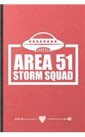 Area 51 Storm Squad: Funny Alien Ufo Lover Lined Notebook Journal For Area 51 Sci Fi Reader, Unique Special Inspirational Birthday Gift, Regular 6 X 9 110 Pages