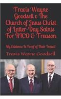 Travis Wayne Goodsell v The Church of Jesus Christ of Latter-Day Saints For RICO & Treason