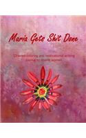 Maria Gets Shit Done: 12-week coloring and motivational writing journal to inspire women: Diary, lined notebook for women to write in with quotes and goal planning gift g