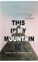 This Is My Mountain