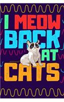 I Meow Back At Cats