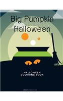 Big Pumpkin Halloween: Coloring Book for Preschool Halloween Activity Images, design for Children and kids ages 3-5