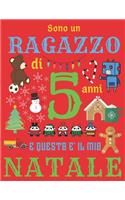 Sono un ragazzo di 5 anni e questo è il mio Natale: Diario di Natale e quaderno di schizzi per ragazzi di cinque anni