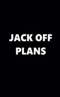 2020 Weekly Planner Funny Theme Jack Off Plans Black White 134 Pages: 2020 Planners Calendars Organizers Datebooks Appointment Books Agendas
