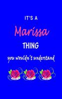 It's A Marissa Thing You Wouldn't Understand: Marissa First Name Personalized Journal 6x9 Notebook, Wide Ruled (Lined) blank pages Funny Cover for Girls and Women with Pink Name, Roses, on Blue