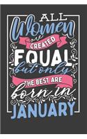 All Women Are Created Equal But Only The Best Are Born In January