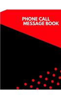 Phone Call Message Book: Follow Up Phonebook, Phone Call Record, Track Phone Calls Messages and Voice Mails with This Unique Logbook for Business or Personal Use (Phone Call