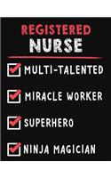 Registered Nurse Multi-Talented Miracle Worker Superhero Ninja Magician: Registered Nurse Weekly Monthly 2020 Planner Organizer, Calendar Schedule, Inspirational Quotes Includes Quotes & Holidays