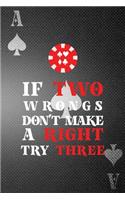 If Two Wrongs Don't Make A Right Try Three