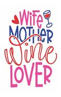 Wife Mother Wine Lover