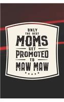 Only The Best Moms Get Promoted To Maw Maw