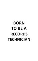 Born To Be A Records Technician