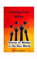 Learning from Within (Abridged): Stories of Women in the New World