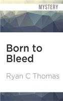 Born to Bleed