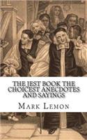 The Jest Book The Choicest Anecdotes and Sayings