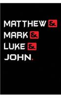 Matthew& Mark& Luke& John.
