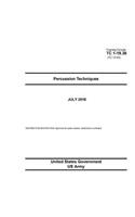 Training Circular TC 1-19.30 (TC 12-43) Percussion Techniques July 2018