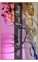 10th Anniversary Guest Book: Keepsake Visitor Note Book for Party Guest Sign-Ins